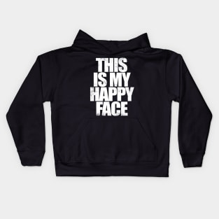 THIS IS MY HAPPY FACE - WHITE Kids Hoodie